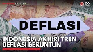 Indonesia Akhiri Tren Deflasi Beruntun | IDX CHANNEL