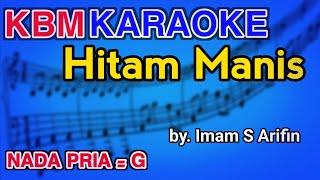 HITAM MANIS - Imam S Arifin | KARAOKE HD