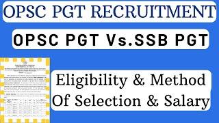 OPSC PGT RECRUITMENT Vs SSB PGT Recruitment II General Discussion