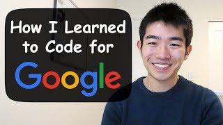 How I Learned to Code - and Got a Job at Google!