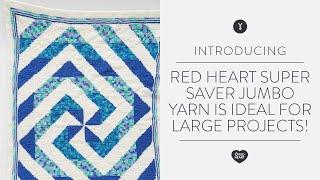 Red Heart Super Saver Jumbo™ Yarn is ideal for large projects!