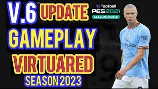 PES 2021 GAMEPLAY VIRTUARED FIX -V6- RELEASED SEASON 2023