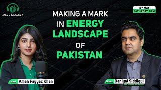 DSG Podcast Ep 01: Making a Mark in Energy Landscape of Pakistan ft Daniyal Siddiqui