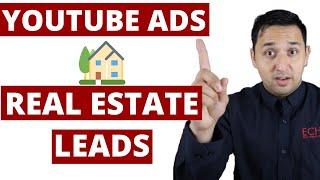 Real Estate Leads - Using YouTube Ads - Full Guide