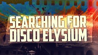 Searching for Disco Elysium