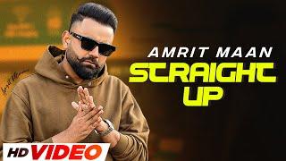 Straight Up (HD Video): AMRIT MAAN ft Shipra Goyal | Desi Crew | XPENSIVE | Latest Punjabi Song 2023