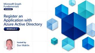 Module 2: Register an App with Azure Active Directory | Microsoft Graph Fundamentals for Beginners