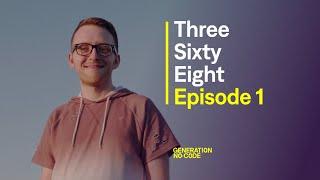 Creating viral positivity | Generation No-Code | Episode 1 - ThreeSixtyEight