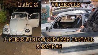 CLASSIC VW BEETLE 1 PIECE WINDOW SCRAPERS INSTALL (PART 2) & EXTRAS !