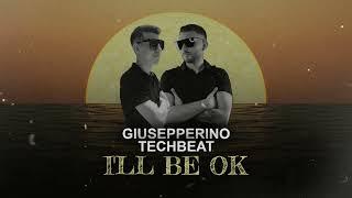 Giusepperino & Techbeat - I'll Be Ok