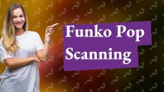 Where do you scan funko pops?
