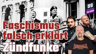 Faschismus - falsch erklärt I - Bürgerlich & Dimitroff - 99 ZU EINS - Zündfunke - Ep. 358