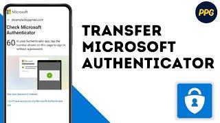 How to Transfer Microsoft Authenticator to a New Phone ?