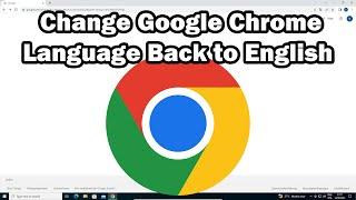 How to Change Google Chrome Language Settings to English or Any other Language - 2024