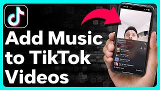 How To Add Music To TikTok Video
