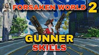 GUNNER SKILLS | FORSAKEN WORLD 2 CBT | ANDROID/IOS