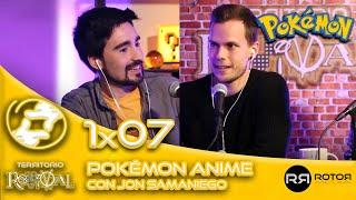 Territorio Revival | 1x07 | Pokémon Anime ft. Jon Samaniego