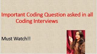 Important Coding Question asked in all Coding Interviews