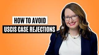 How To Avoid USCIS Case Rejections