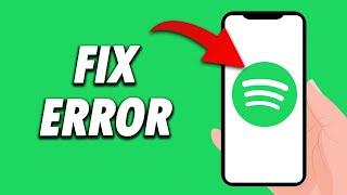 How To Fix Spotify App Error 2025