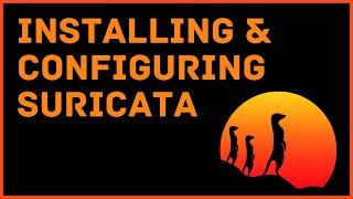 Installing & Configuring Suricata