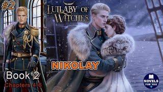 NIKOLAY route #2  LULLABY OF WITCHES - Book 2 Chapters 4-6 / League Of Dreamers