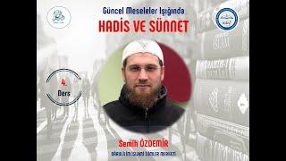 SEMİH ÖZDEMİR / Hadis ve Sünnet - 4