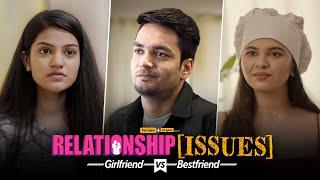 Alright! | Relationship Issues - Girlfriend Vs Bestfriend | Ft. Mugdha, Parikshit & Simran