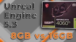 Unreal Engine RTX 4060ti 8gb vs 16gb Benchmark