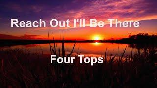 Reach Out I'll Be There  - Four Tops - with lyrics