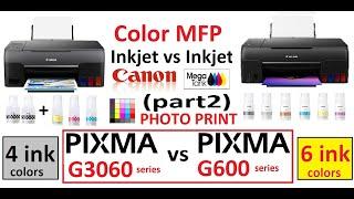 Which printer is best for home use (part2) 4 or 6 ink CISS Canon PIXMA G3060 vs G600 - PHOTO PRINT