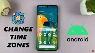 How To Change Time Zone On Android