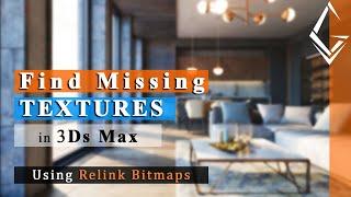 3Ds Max Tutorial | How to Find Missing Textures FAST !