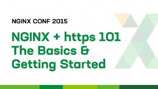 NGINX + https 101 The Basics & Getting Started