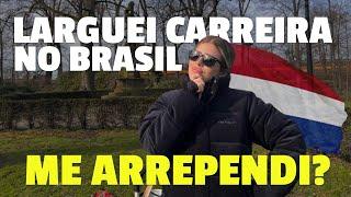 VALEU A PENA LARGAR NOSSA CARREIRA NO BRASIL E VIR MORAR NA HOLANDA?