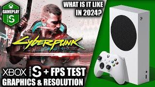 Cyberpunk 2077 In 2024 - Xbox Series S Gameplay + FPS Test