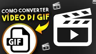 Como converter QUALQUER VÍDEO em GIF