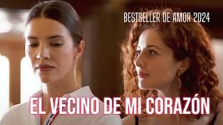 El vecino de mi corazón | HISTORIA ROMÁNTICA DE AMOR | | NUEVA PELÍCULA ROMÁNTICA 2024