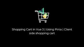 Shopping Cart in Vue 3 | Using Pinia | Client side shopping cart