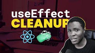 USEEFFECT CLEANUP FUNCTION Simplified - How, and why you should use it
