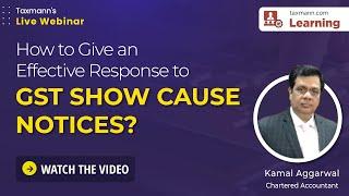 #TaxmannWebinar | How to Give an Effective Response to GST Show Cause Notices?