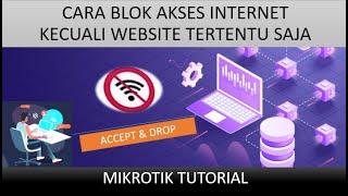 Cara Blok Akses Internet hanya Bisa Buka  Website Tertentu saja dengan Mikrotik