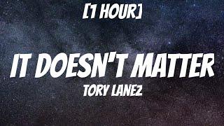 Tory Lanez - It Doesn't Matter [1 Hour/Lyrics]