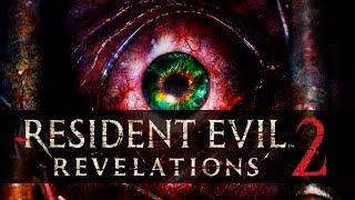 Прохождение Resident Evil Revelations 2 Полное 9 часовое.