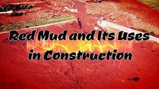 What is Red Mud? // What are red mud uses in construction site? //