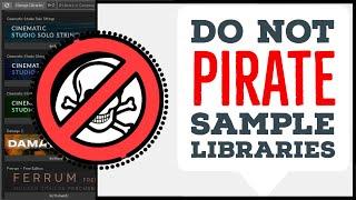 Composer Mistake: Why I DON'T PIRATE Sample Libraries (and YOU shouldn't either)