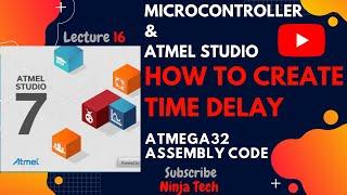 DELAY in Atmega32 using ATMEL STUDIO 7 Assembly | Tutorial | Part 16