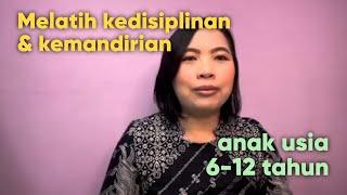 Melatih Kedisiplinan & Kemandirian Anak Usia 6-12 Tahun | Tanam Benih Parenting