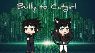 Bully to Catgirl (Gacha Club Tg Tf)