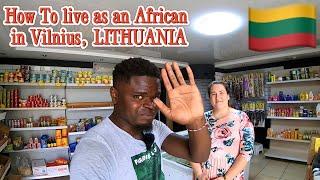 How To Live As An AFRICAN In Vilnius, LITHUANIA 